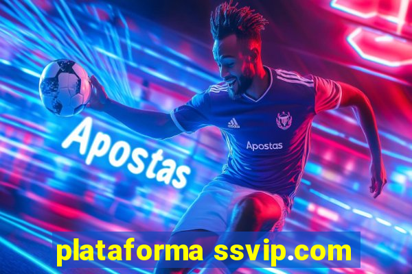 plataforma ssvip.com